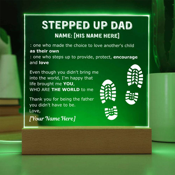 To my Stepped Up dad - You're THE WORLD to me