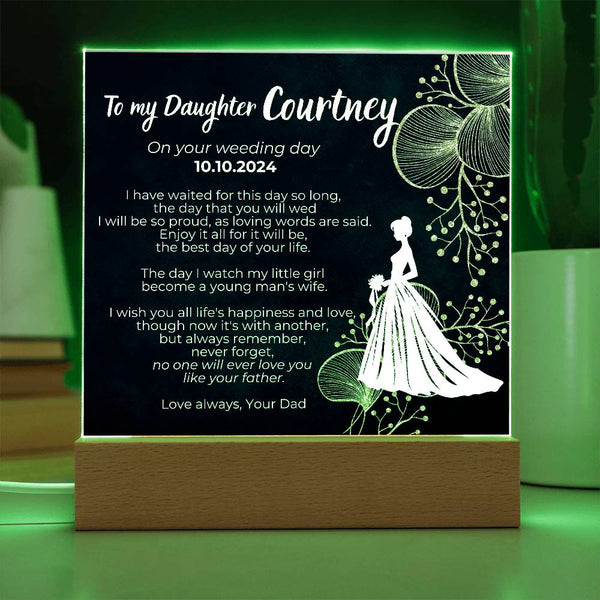 To my Daughter on your Wedding day , No one will ever love you like your father [ Custom Name ]