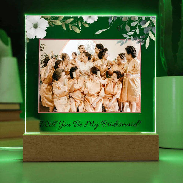 (Picture Upload) - Will You Be My Bridesmaid? - Acrylic Plaque