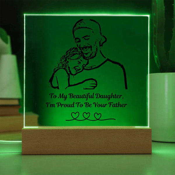 (Acrylic Plaque) To My Beautiful Daughter, I'm Proud To Be Your Father