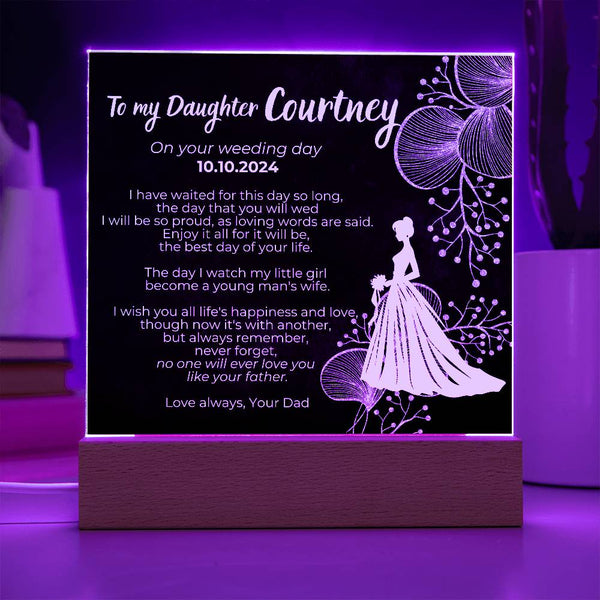 To my Daughter on your Wedding day , No one will ever love you like your father [ Custom Name ]