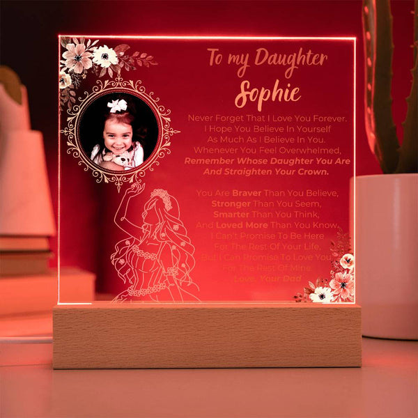 [Custom Gift ] To my Daughter - Remember Whose Daughter You Are And Straighten Your Crown  [ Acrylic plaque ]