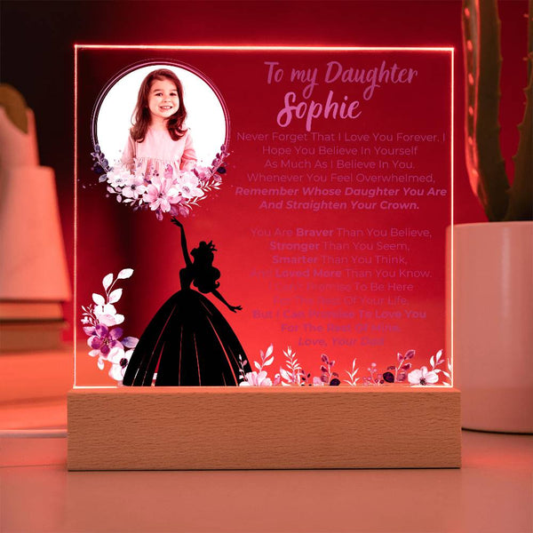 To my Daughter - Remember Whose Daughter You Are And Straighten Your Crown  [ Acrylic plaque ] [Custom Gift ]