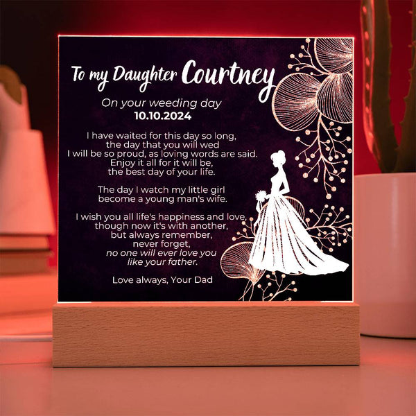 To my Daughter on your Wedding day , No one will ever love you like your father [ Custom Name ]
