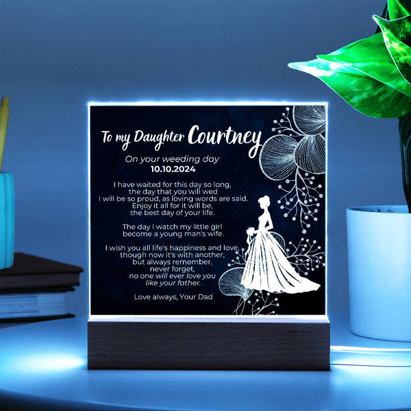 To my Daughter on your Wedding day , No one will ever love you like your father [ Custom Name ]