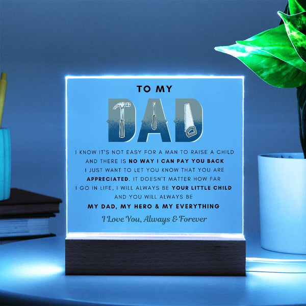 To My Dad, You Are My Everything - Acrylic Plaque