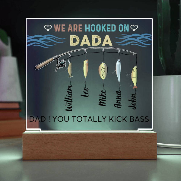 We are Hooked On Dada - Name Personalize - Acrylic Plaque