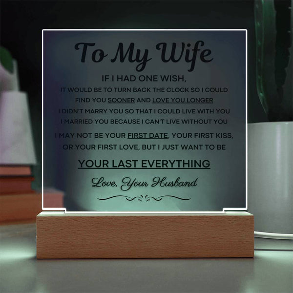 To My Wife, I Want To Be Your Last Everything - Acrylic Plaque