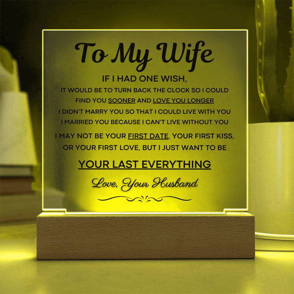 To My Wife, I Want To Be Your Last Everything - Acrylic Plaque