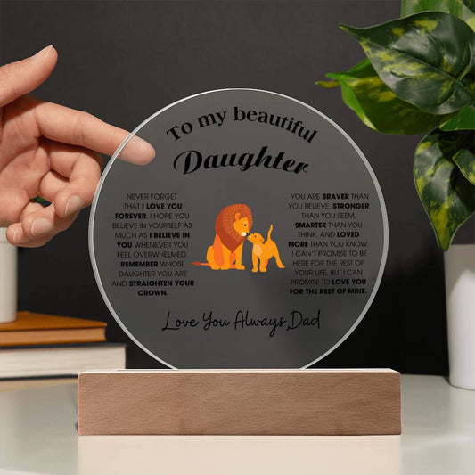 To My Beautiful Daughter, Never Forget That I Love You Forever (Acrylic Plaque)