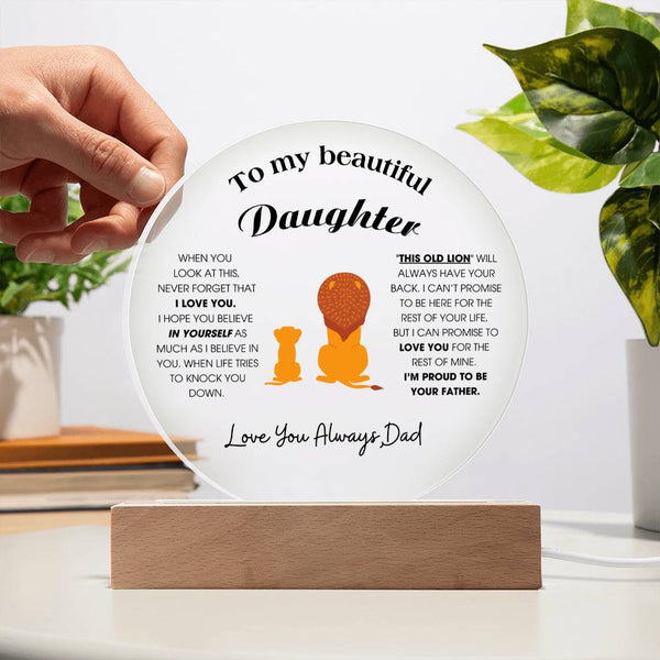 To My Beautiful Daughter, "This Old Lion" Will Always Have Your Back (Acrylic Plaque)
