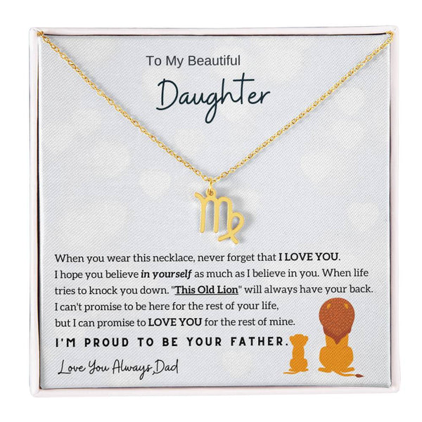 To My Beautiful Daughter,  I'm Proud To Be Your Father - Horoscope Sign Necklace