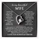 To My Beautiful Wife, I want to say how sorry I am for the moments when haven’t been there