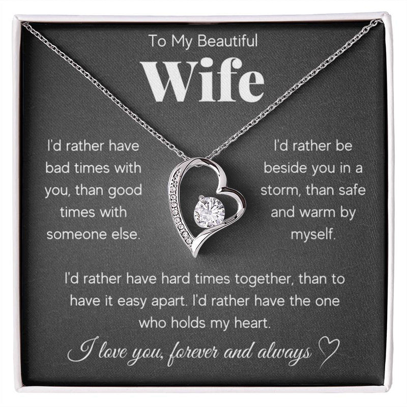 To My Beautiful Wife, I'd rather have the one who holds my heart.