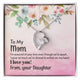 To My Mom - I'm assured of your love  (Only a Few Left) - Forever Love Necklace