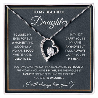 TO MY BEAUTIFUL DAUGHTER,  I WILL ALWAYS CARRY YOU IN MY HEART