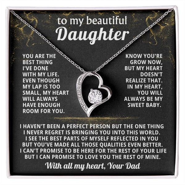 TO MY BEAUTIFUL DAUGHTER,You are the best thing I've done with my life ( Forever Love)