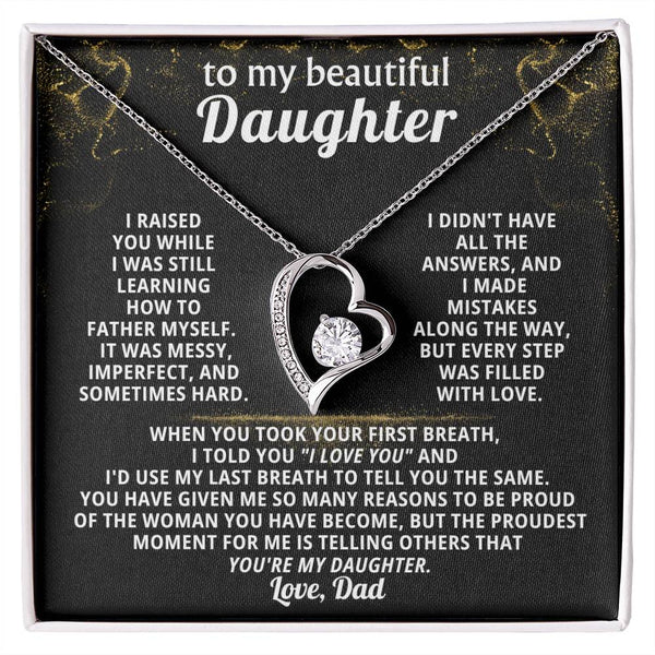 TO MY BEAUTIFUL DAUGHTER,  I was still learning how to father myself