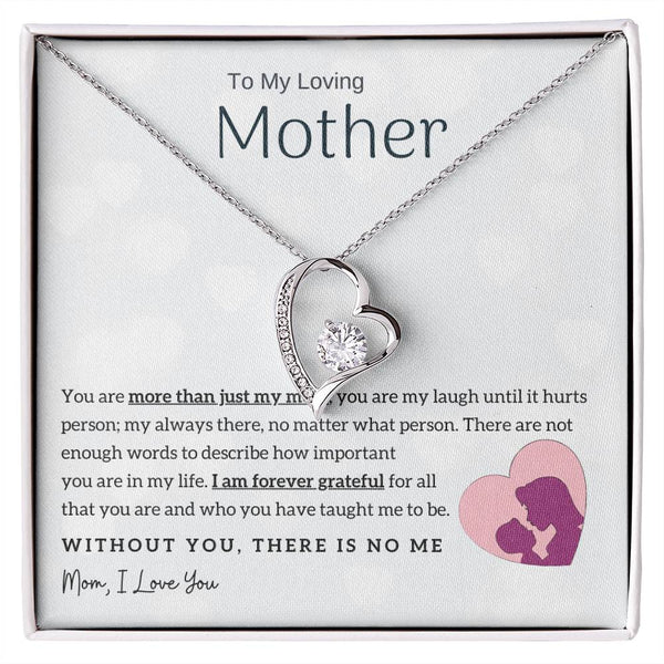 To My Loving Mother - Without You, There Is No Me! (Only a Few Left) - Forever Love Necklace