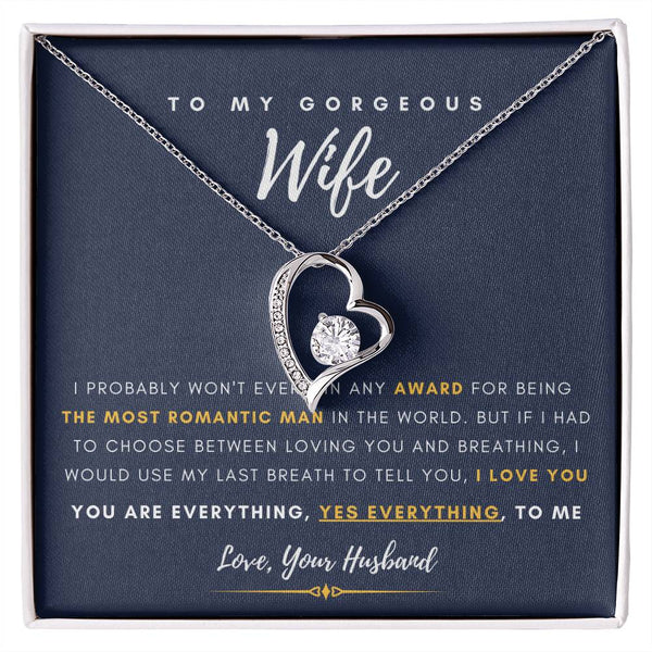 To My Gorgeous Wife - You are Everything, Yes Everything, to me - Forever Love Necklace