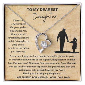 [Few left only] To My Dearest Daughter - You will always hold a special place in my heart, I AM BLESSED FOR HAVING YOU