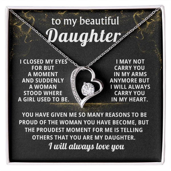 TO MY BEAUTIFUL DAUGHTER,  I WILL ALWAYS CARRY YOU IN MY HEART ( Forever Love )