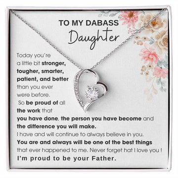 To My Badass Daughter, I'm proud to be your Father [ Forever Love ]