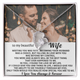 To My Beautiful Wife - In you I found the love of my life - Personalized