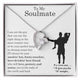 To My Beautiful Soulmate ,  Gift For Soulmate , Gift For Wife,  Forever Love Necklace, Top Gift for Women, Funny quote