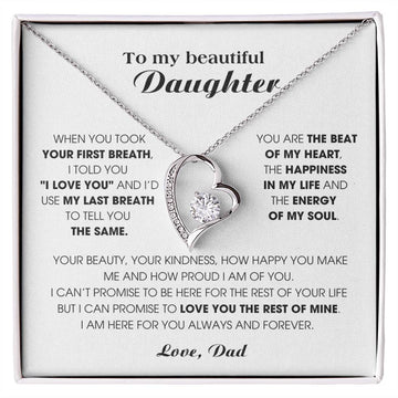 [Almost Sold Out] To my beautiful Daughter - I'd use my last breath to tell you I love you