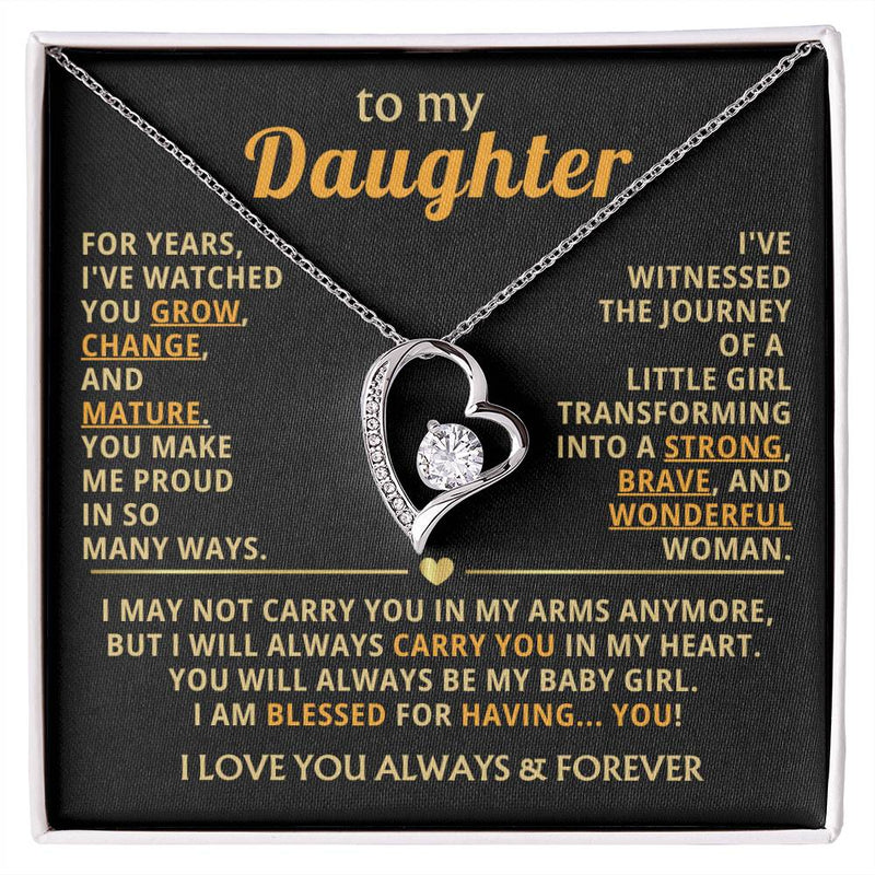 TO MY DAUGHTER - You grow, change, and mature (Only a few left)