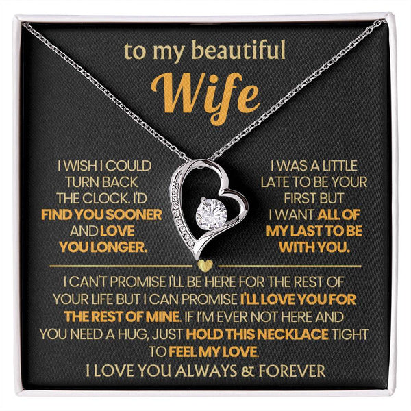 (Only a few left) TO MY BEAUTIFUL WIFE - I'd find you sooner and love you longer