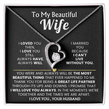 TO MY BEAUTIFUL WIFE - I loved you then, I love you still (Only a few left)