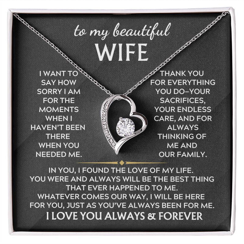 To My Beautiful Wife, I want to say how sorry I am for the moments when haven’t been there ( Forever Love )