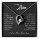 [ Few left only ]  To My Mom - Loved Mother - Forever Love Necklace