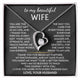 To My Beautiful Wife - I am so blessed to walk this journey with you (Almost sold out)