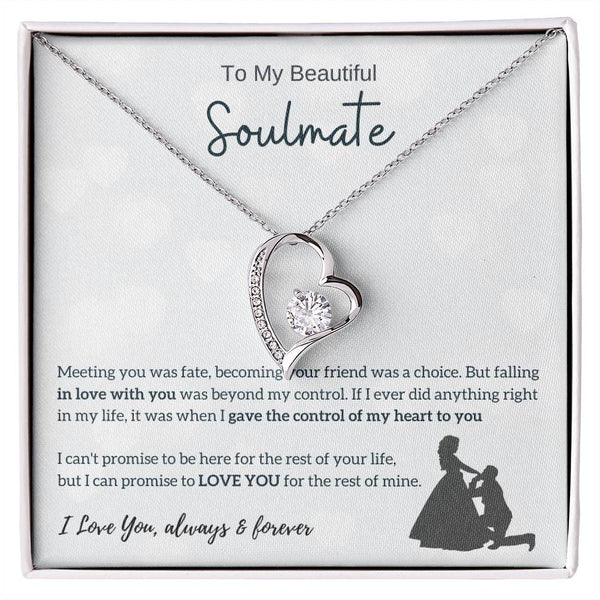 To My Beautiful Soulmate - I Was Right When I Gave The Control Of My Heart To You! (Only a Few Left) - Forever Love Necklace