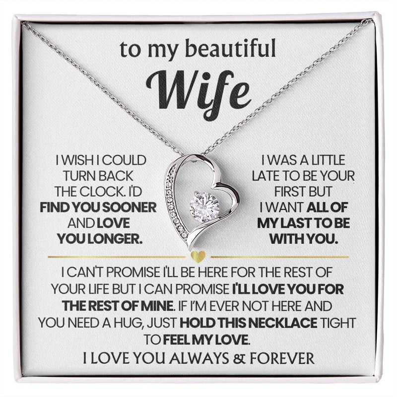 TO MY BEAUTIFUL WIFE - I'd find you sooner and love you longer