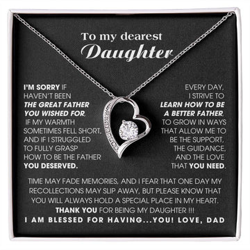 [Only a few left]  To My Dearest Daughter - You will always hold a special place in my heart.