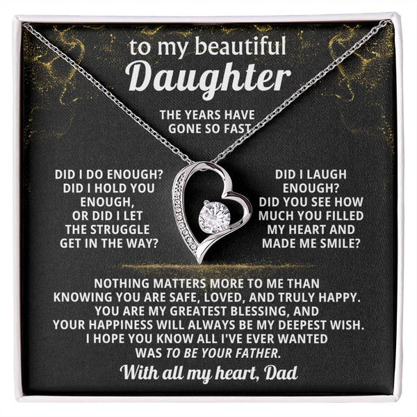 TO MY BEAUTIFUL DAUGHTER,  Nothing matters more to me than knowing you are safe, loved