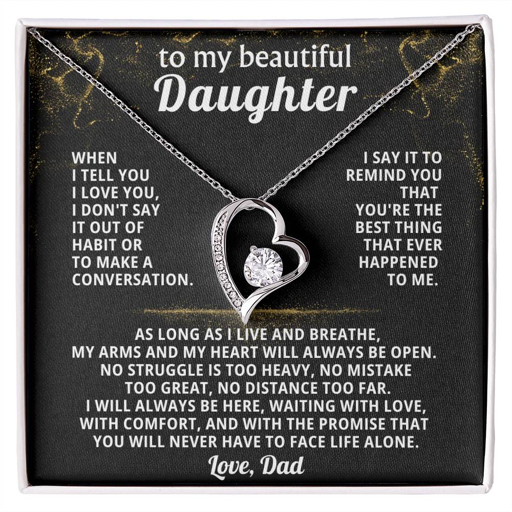 TO MY BEAUTIFUL DAUGHTER, my arms and my heart will always be open
