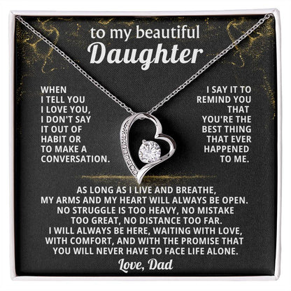 TO MY BEAUTIFUL DAUGHTER, my arms and my heart will always be open