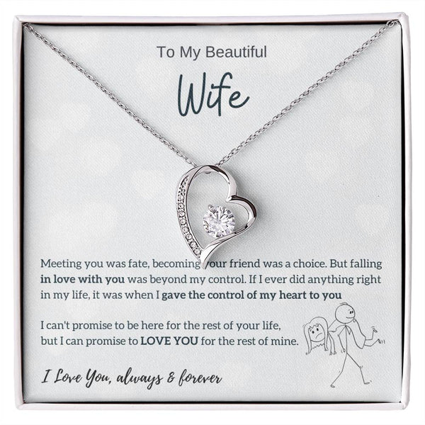 To My Beautiful Wife - I Was Right When I Gave The Control Of My Heart To You! (Only a Few Left) - Forever Love Necklace