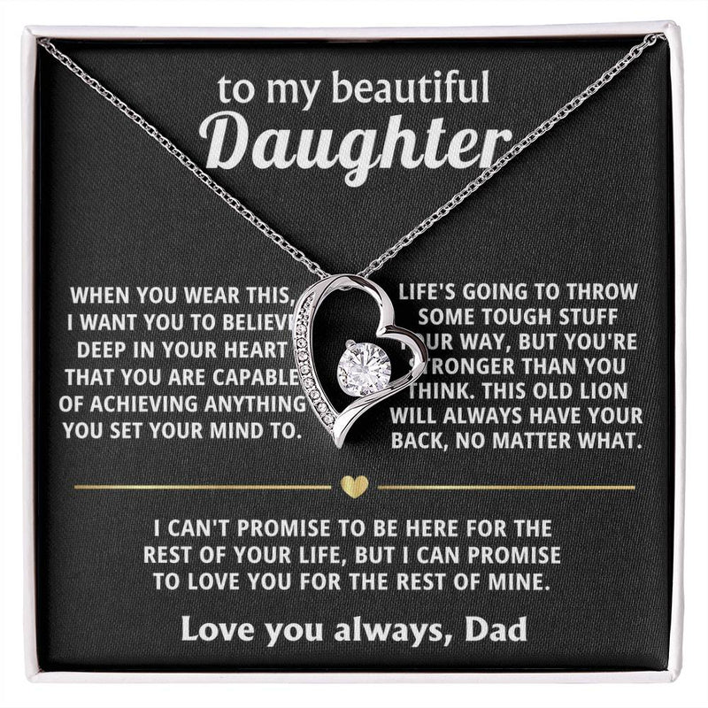 To My Beautiful Daughter, I'll always love and support you.