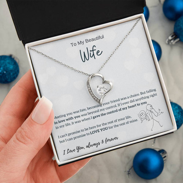 To My Beautiful Wife - I Was Right When I Gave The Control Of My Heart To You! (Only a Few Left) - Forever Love Necklace