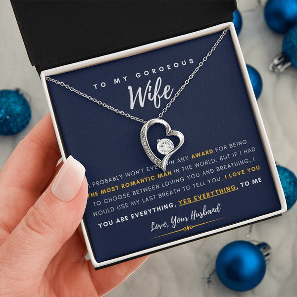 To My Gorgeous Wife - You are Everything, Yes Everything, to me - Forever Love Necklace