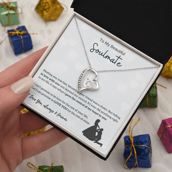 To My Beautiful Soulmate - I Was Right When I Gave The Control Of My Heart To You! (Only a Few Left) - Forever Love Necklace