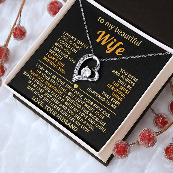 (Only a few left) TO MY BEAUTIFUL WIFE -  I just want to be your last everything