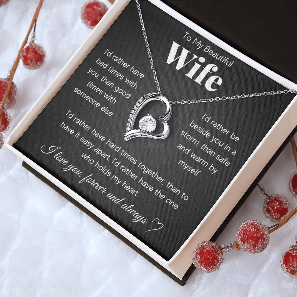 To My Beautiful Wife, I'd rather have the one who holds my heart.