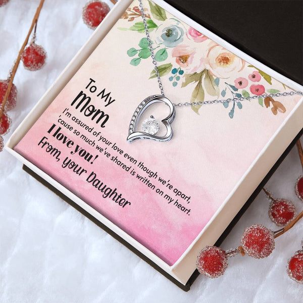 To My Mom - I'm assured of your love  (Only a Few Left) - Forever Love Necklace